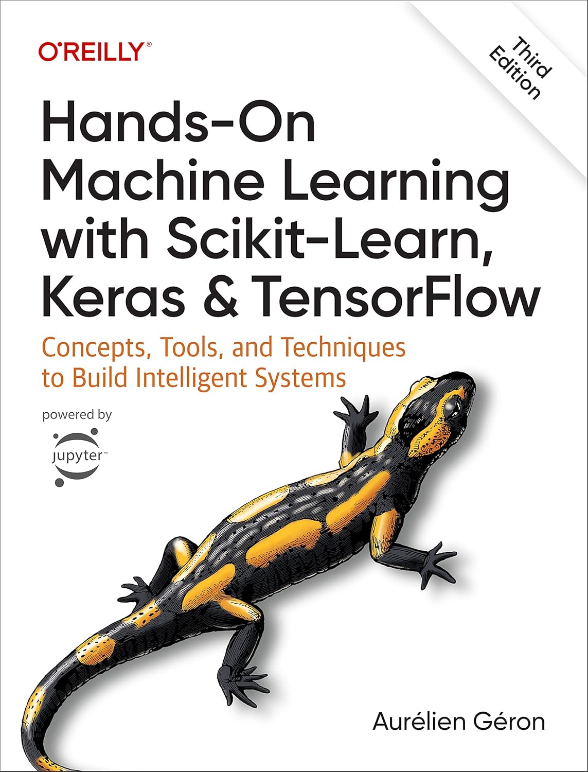 Hands-On Machine Learning with Scikit-Learn, Keras, and Tensorflow. Concepts, Tools, and Techniques to Build Intelligent Systems