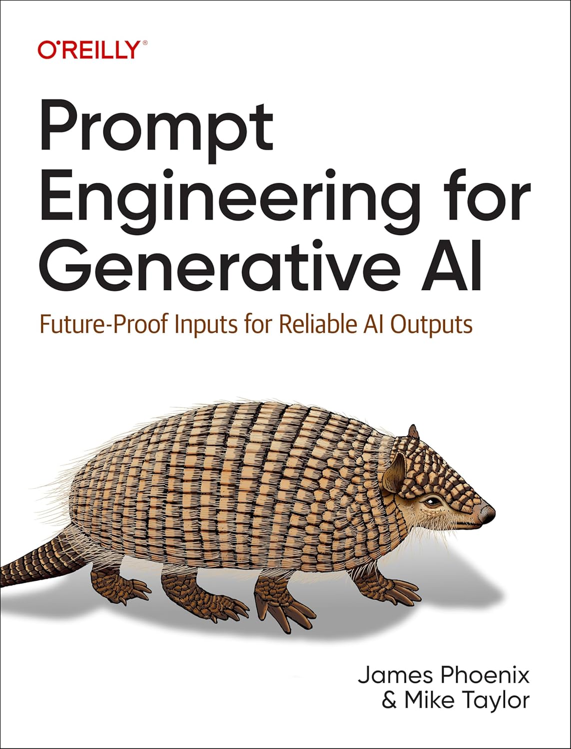 Prompt Engineering for Generative AI. Future-Proof Inputs for Reliable AI Outputs